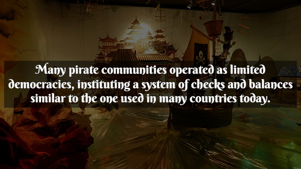Pirate Facts - darkness - Many pirate communities operated as limited democracies, instituting a system of checks and balances similar to the one used in many countries today.