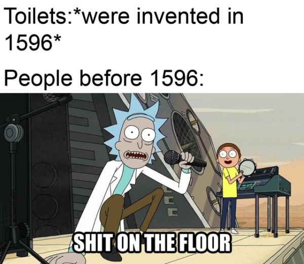 my hero academia op meme - Toiletswere invented in 1596 People before 1596 Shit On The Floor