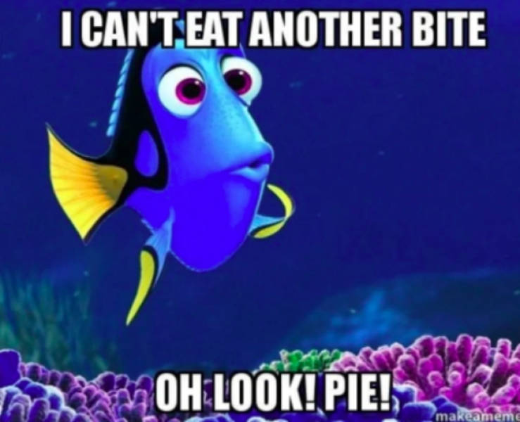 funny thanksgiving meme - I Can'T Eat Another Bite Sa Oh Look! Pie!