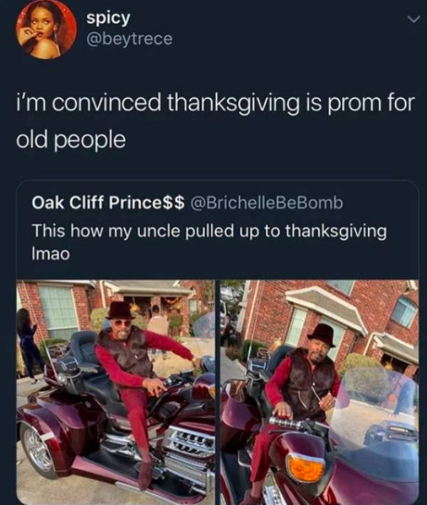 oak cliff meme - spicy i'm convinced thanksgiving is prom for old people Oak Cliff Prince$$ This how my uncle pulled up to thanksgiving Imao