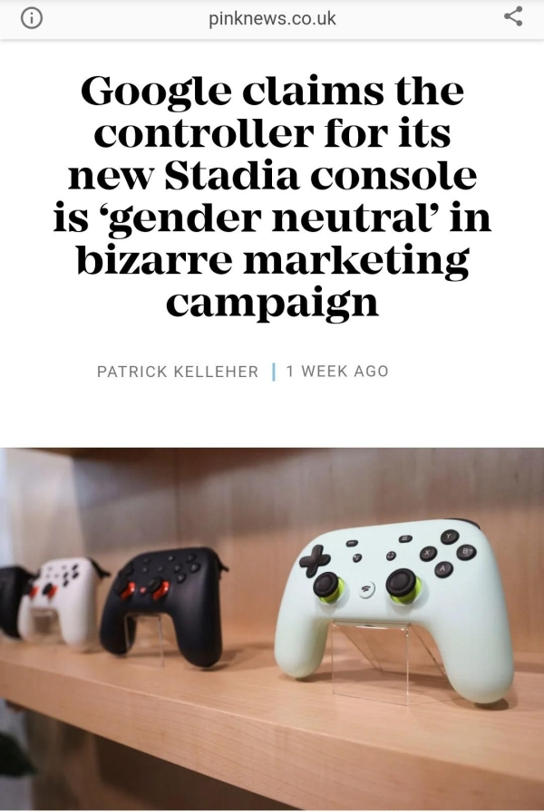 google stadia gender neutral controller - pinknews.co.uk Google claims the controller for its new Stadia console is 'gender neutral in bizarre marketing campaign Patrick Kelleher | 1 Week Ago