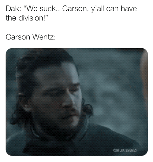 photo caption - Dak "We suck.. Carson, y'all can have the division!" Carson Wentz Gnflhatememes