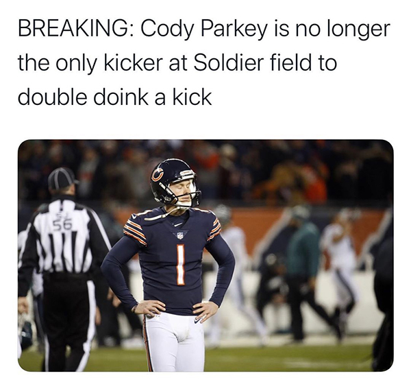 cody parkey - Breaking Cody Parkey is no longer the only kicker at Soldier field to double doink a kick 56