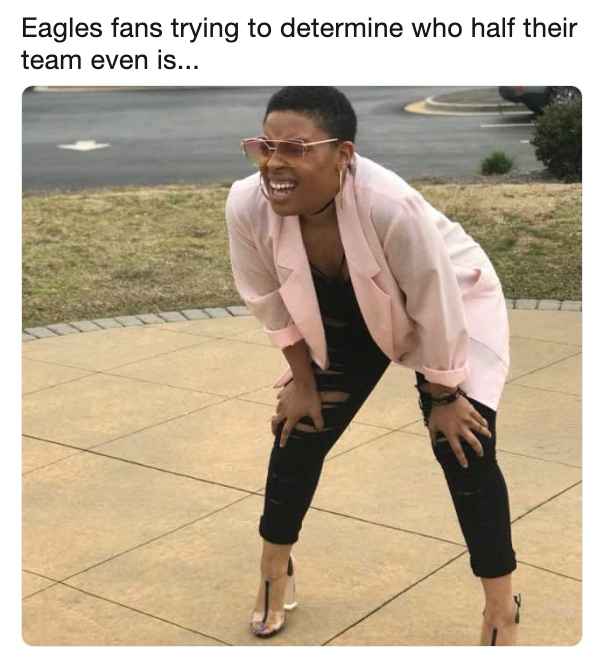 healer memes - Eagles fans trying to determine who half their team even is...