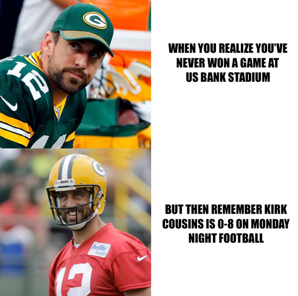 aaron rodgers 2019 training camp - G When You Realize You'Ve Never Won A Game At Us Bank Stadium But Then Remember Kirk Cousins Is 08 On Monday Night Football