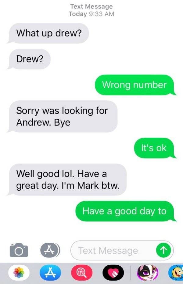man that blows meme - Text Message Today What up drew? Drew? Wrong number Sorry was looking for Andrew. Bye It's ok Well good lol. Have a great day. I'm Mark btw. Have a good day to A Text Message T A