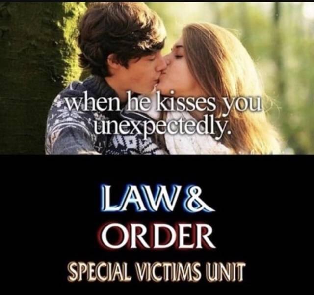 law and order memes - law and order svu dun dun - Swhen he kisses you unexpectedly. Law& Order Special Victims Unit