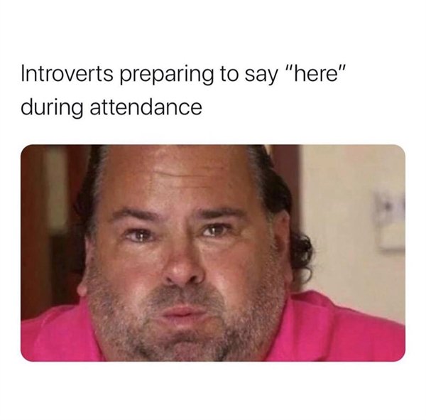 introverts attendance meme - Introverts preparing to say "here" during attendance