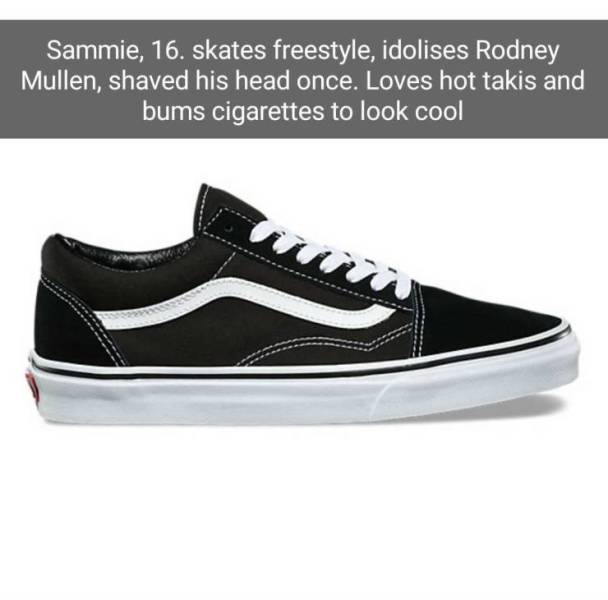 vans comfycush old skool vs old skool - Sammie, 16. skates freestyle, idolises Rodney Mullen, shaved his head once. Loves hot takis and bums cigarettes to look cool