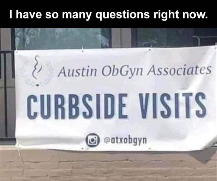 banner - I have so many questions right now. Austin ObGyn Associates Curbside Visits