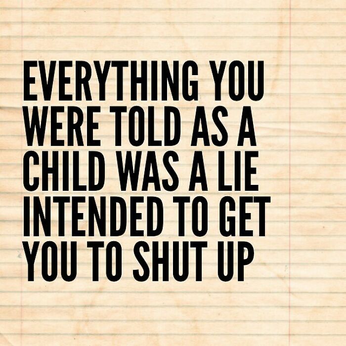 usana health sciences - Everything You Were Told As A Child Was A Lie Intended To Get You To Shut Up