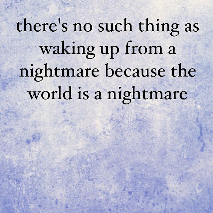 sky - as a there's no such thing waking up from nightmare because the world is a nightmare