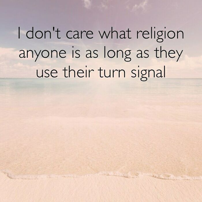 black cat - I don't care what religion anyone is as long as they use their turn signal