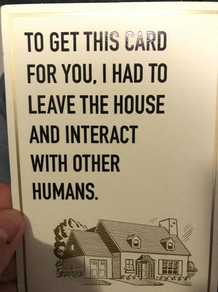 book - To Get This Card For You, I Had To Leave The House And Interact With Other Humans.