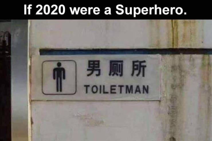 toiletman 9gag - If 2020 were a Superhero. Toiletman