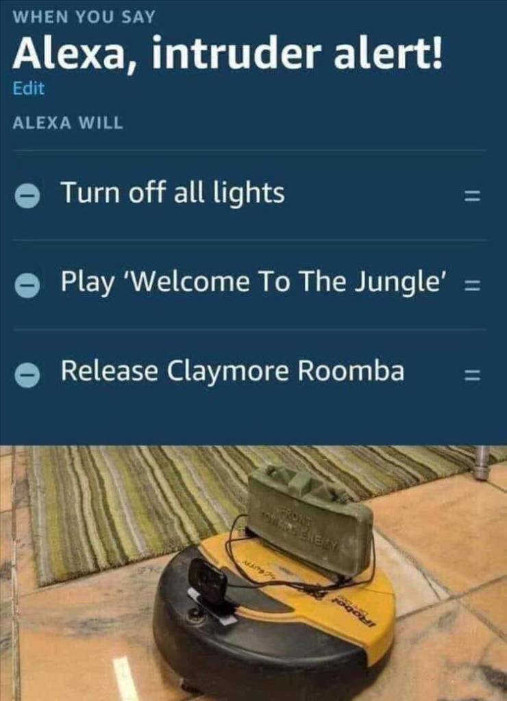 claymore roomba - When You Say Alexa, intruder alert! Edit Alexa Will Turn off all lights 11 Play 'Welcome To The Jungle' Release Claymore Roomba Il Ogos