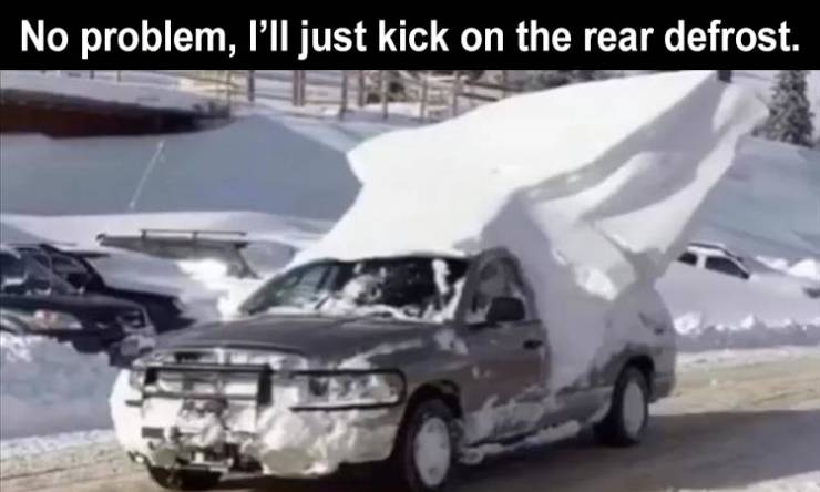 pickup trucks in snow - No problem, I'll just kick on the rear defrost.