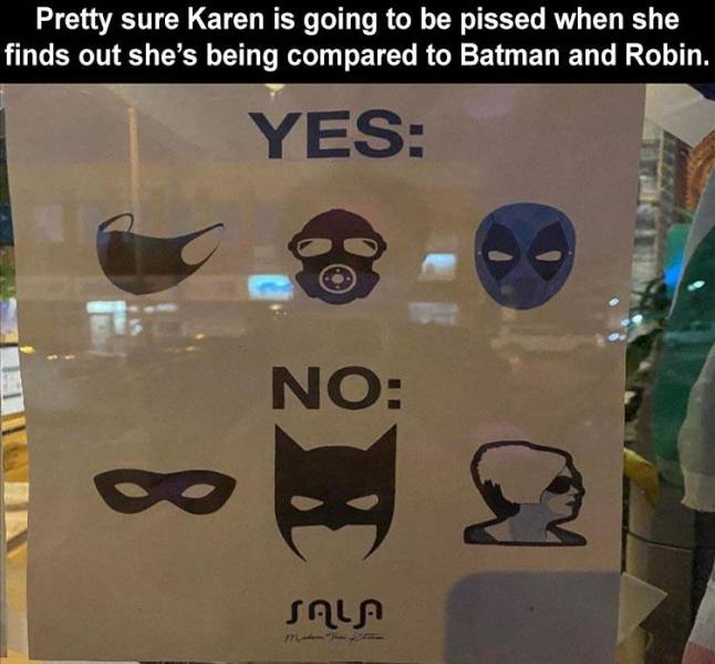 signage - Pretty sure Karen is going to be pissed when she finds out she's being compared to Batman and Robin. Yes No Sala