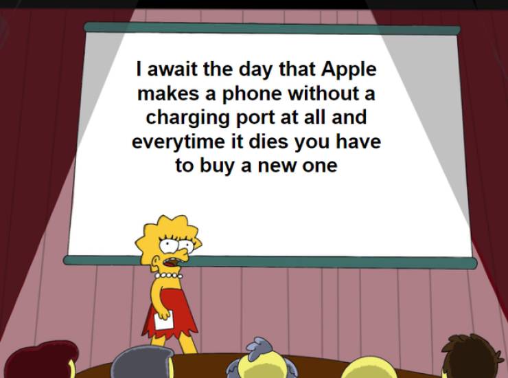 lisa simpson presentation meme template - I await the day that Apple makes a phone without a charging port at all and everytime it dies you have to buy a new one