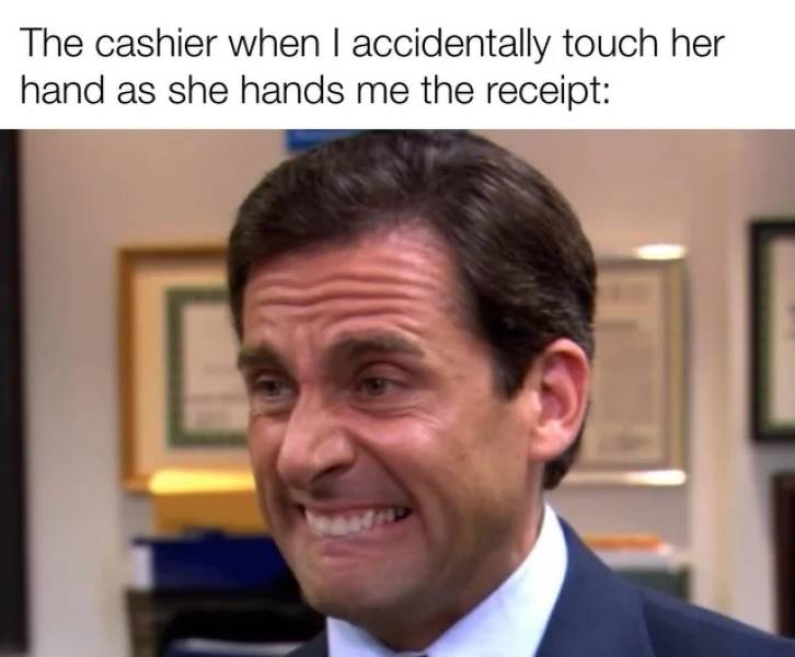 fair and lovely memes - The cashier when I accidentally touch her hand as she hands me the receipt