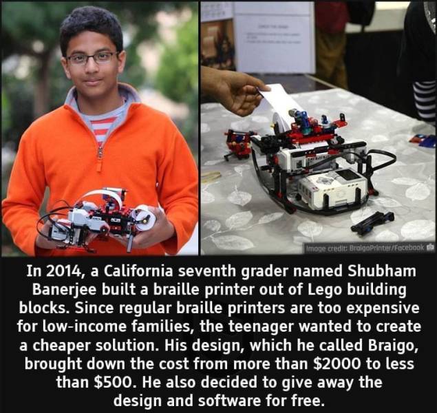 random photos and cool pics - shubham banerjee braigo lego - Image credit BrogoPrintFacebook In 2014, a California seventh grader named Shubham Banerjee built a braille printer out of Lego building blocks. Since regular braille printers are too expensive 