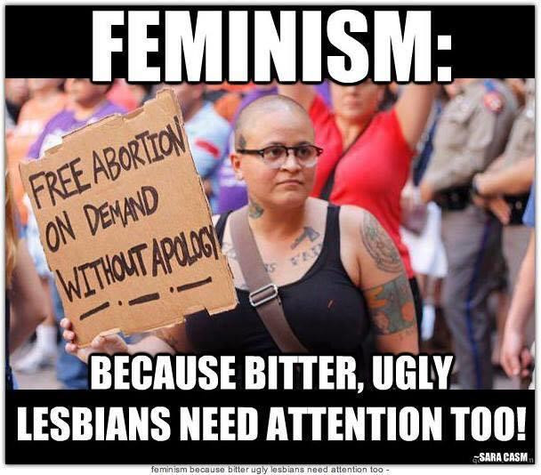 memes - successful black man meme - Feminism Free Abortion On Demand Without Apology Because Bitter, Ugly Lesbians Need Attention Too! Sara Casm feminism because bitter ugly lesbians need attention too