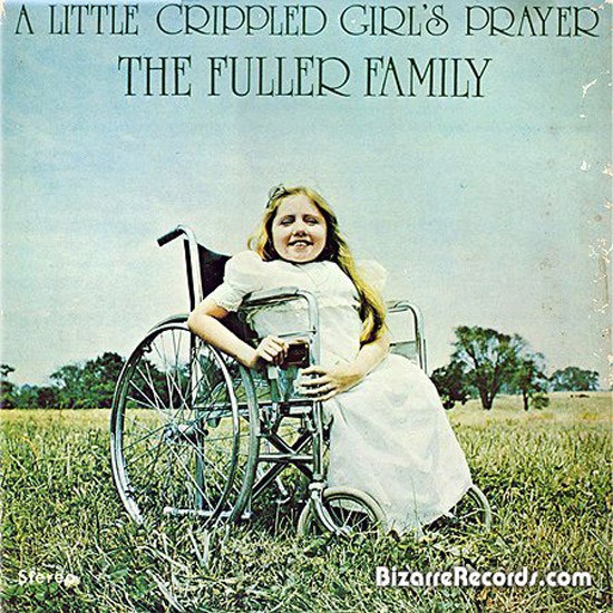 bizarre album covers - A Little Crippled Girls Prayer The Fuller Family BizarreRecords.com