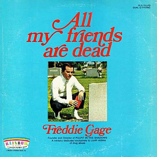 bad album covers - Duals All my friends are dead Fieddie Gage Found Drector of Pulpit In The Shadow A ty ded icurely to Youth Vicms of drug uso