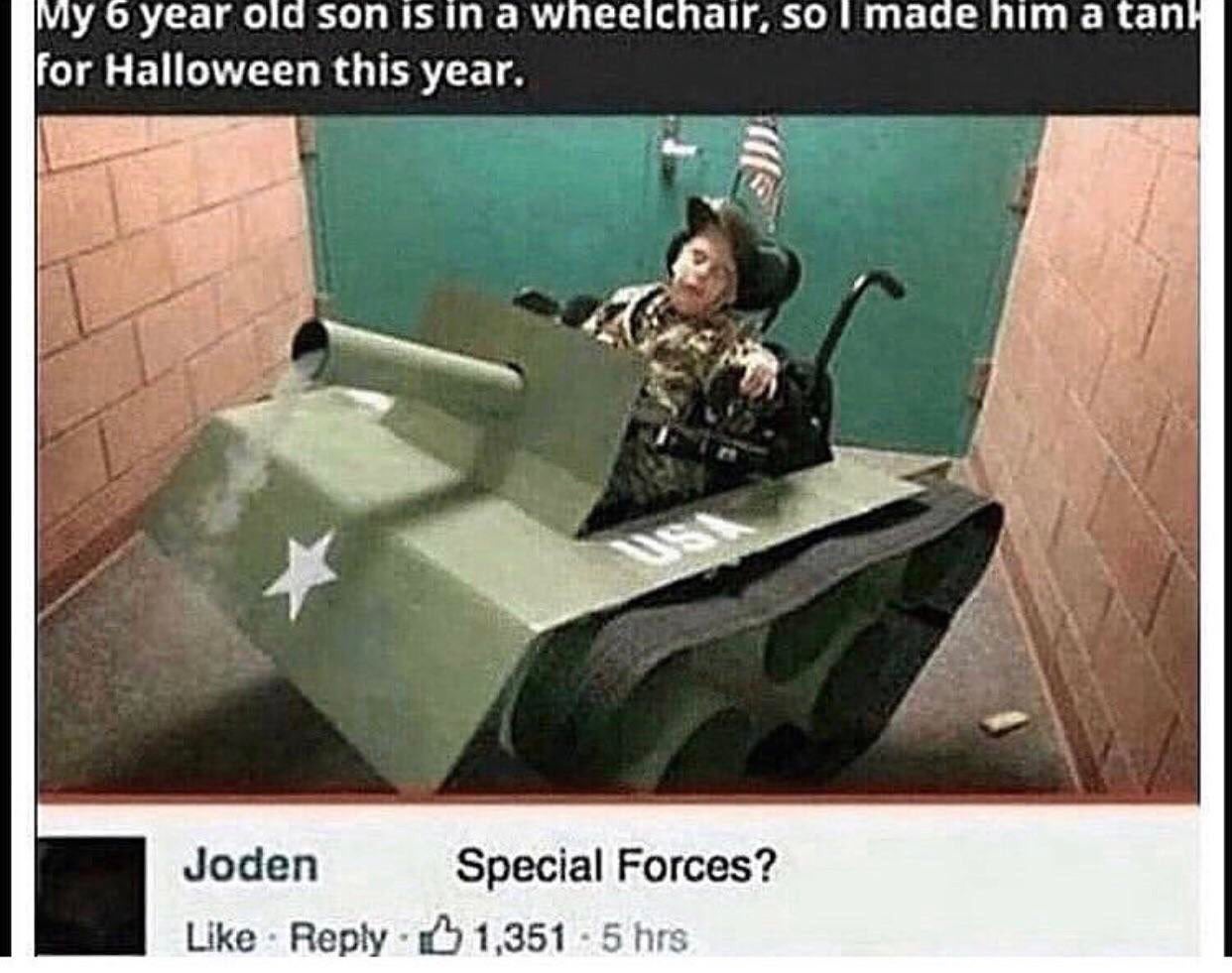 my 6 year old son - My 6 year old son is in a wheelchair, so I made him a tanh for Halloween this year. Joden depoy Special Forces? Special Forces? 1,351 5 hrs