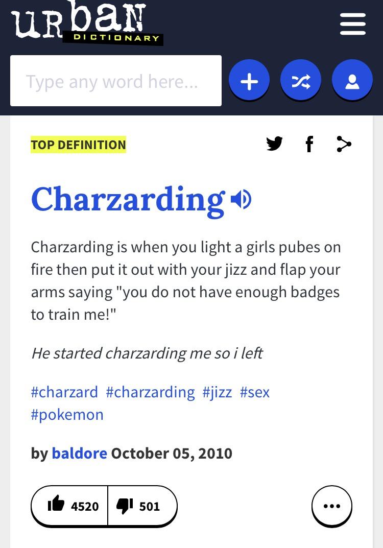 urban dictionary eva - Urban Dictionary Type any word here... Top Definition Charzarding 6 Charzarding is when you light a girls pubes on fire then put it out with your jizz and flap your arms saying "you do not have enough badges to train me!" He started