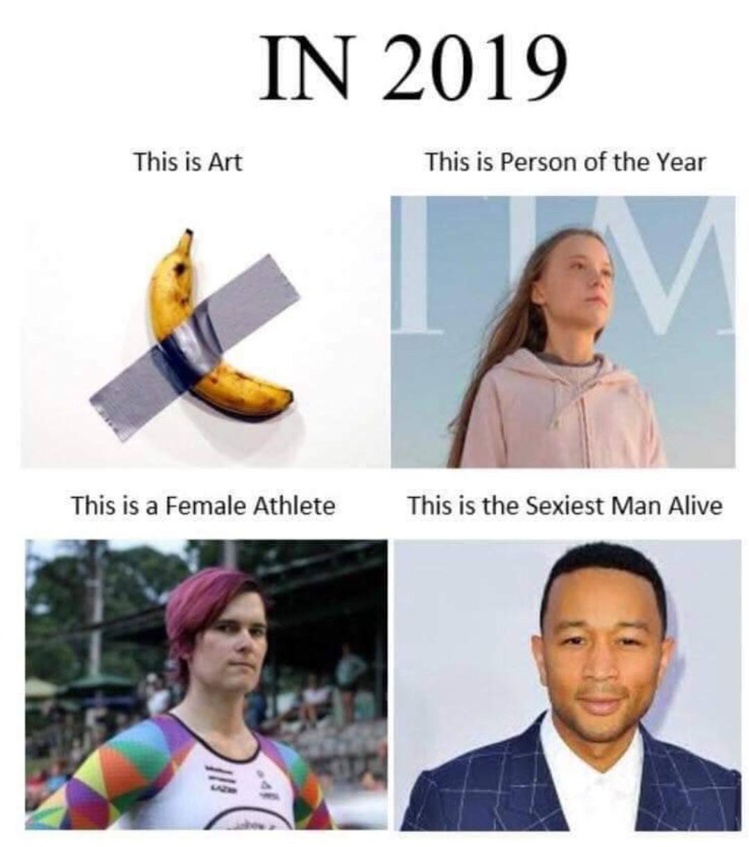 person of the year 2019 meme - In 2019 This is Art This is Person of the Year This is a Female Athlete This is the Sexiest Man Alive