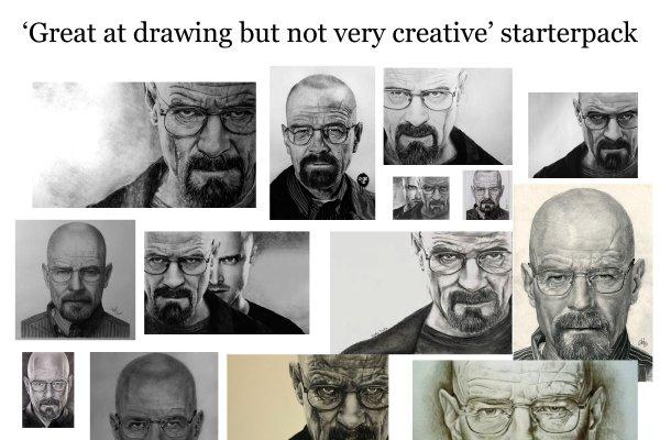 starter pack - good at drawing but not creative starter pack - Great at drawing but not very creative' starterpack