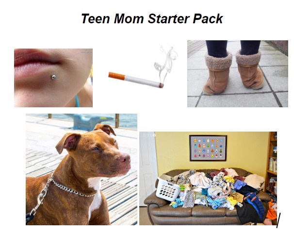 teen mom starter pack - Teen Mom Starter Pack