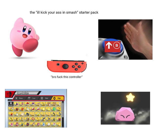smash bros starter pack - the "ill kick your ass in smash" starter pack "bro fuck this controller" Item Switch X Monego Low X Mod Hih o od od car on on 0... . . . !