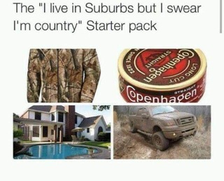 im country starter pack - The "I live in Suburbs but I swear I'm country" Starter pack Bolado 5 No Openhagen