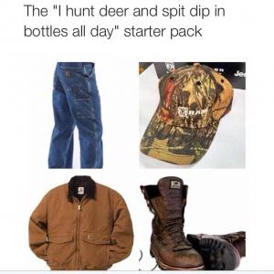 hunting starter kit meme - The "I hunt deer and spit dip in bottles all day" starter pack