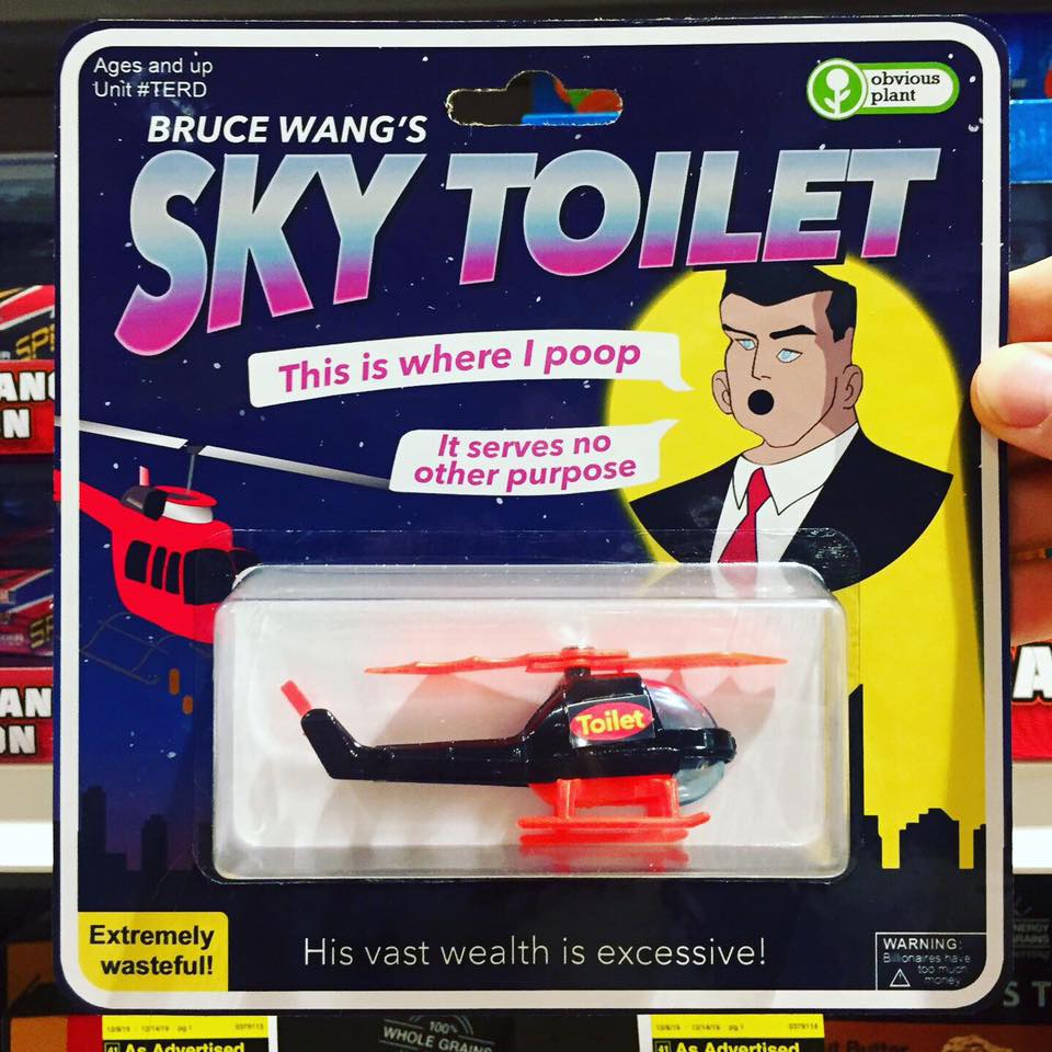 car - Ages and up Unit obvious plant Bruce Wang'S Sky Toile This is where I poop It serves no other purpose Toilet Extremely wasteful! His vast wealth is excessive! Warning Billongresna.e A 100 m Whole Grand A A Advertised A As Advertised