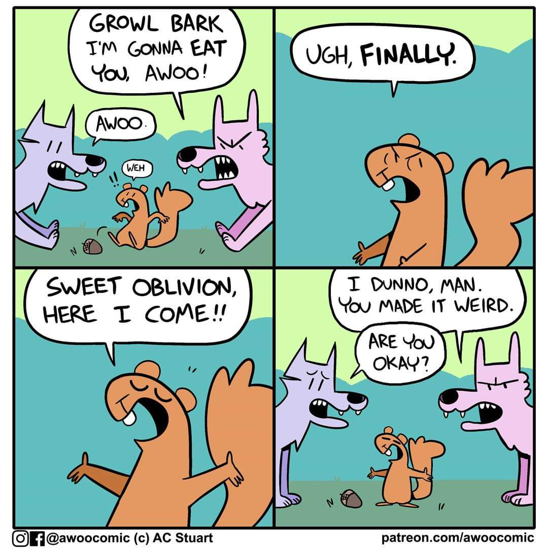 comics - Growl Bark I'M Gonna Eat You, Awoo! Ugh, Finally. N Sweet Oblivion, Here I Come!! I Dunno, Man. You Made It Weird. Are You Okay? D Of c Ac Stuart patreon.comawoocomic