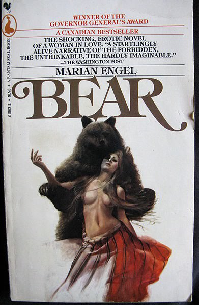 bear by marian engel - A Bantam Seal Book Winner Of The Governor General'S Award A Canadian Bestseller The Shocking, Erotic Novel Of A Woman In Love. "A Startlingly Alive Narrative Of The Forbidden, The Unthinkable, The Hardly Imaginable. The Washington P