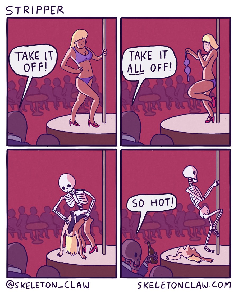 skeleton stripper meme - Stripper Take It Off! Take It All Off! So Hot! Skeletonclaw.Com