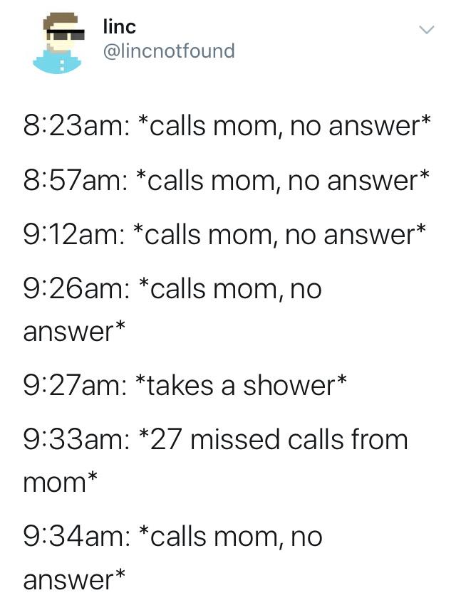angle - linc am calls mom, no answer am calls mom, no answer am calls mom, no answer am calls mom, no answer am takes a shower am 27 missed calls from mom am calls mom, no answer