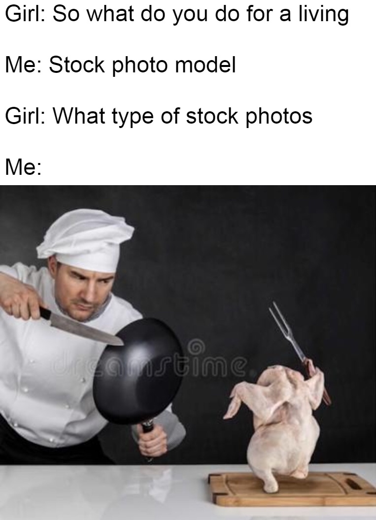 chef fighting chicken - Girl So what do you do for a living Me Stock photo model Girl What type of stock photos Me Useim@