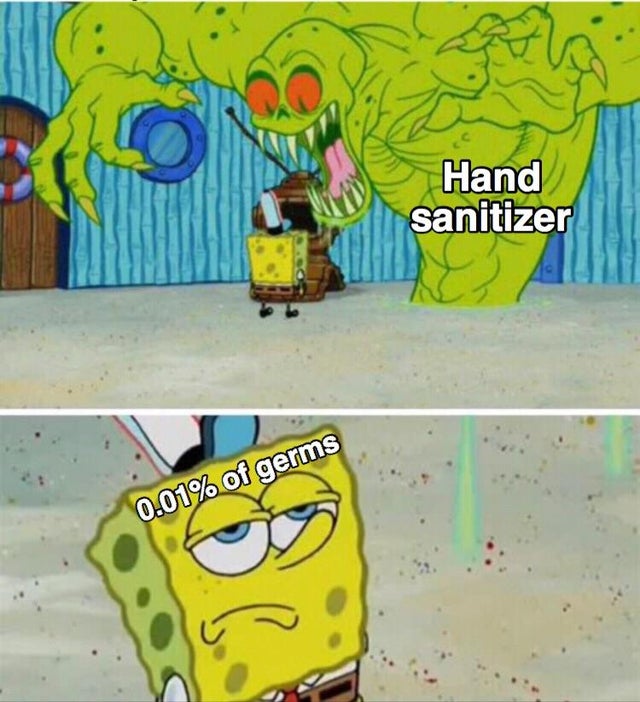 spongebob ghost meme - Hand sanitizer 0.01% of germs