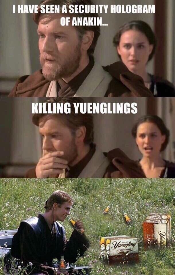 star wars prequel memes - I Have Seen A Security Hologram Of Anakin... Killing Yuenglings d. Yungling Lager Yueng Umam