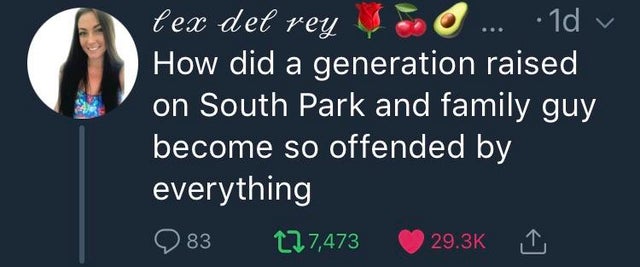 grew up on family guy and south park - lex del rey ... 1d v How did a generation raised on South Park and family guy become so offended by everything 83 277,473 Ii