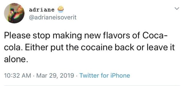 jack maynard racist tweets - adriane Please stop making new flavors of Coca cola. Either put the cocaine back or leave it alone. . Twitter for iPhone