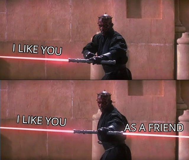 darth maul lightsaber memes - I You I You As A Friend