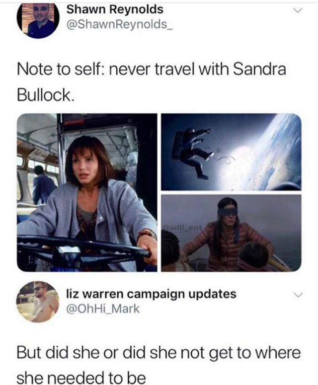 sandra bullock memes funny - Shawn Reynolds Reynolds Note to self never travel with Sandra Bullock. liz warren campaign updates But did she or did she not get to where she needed to be