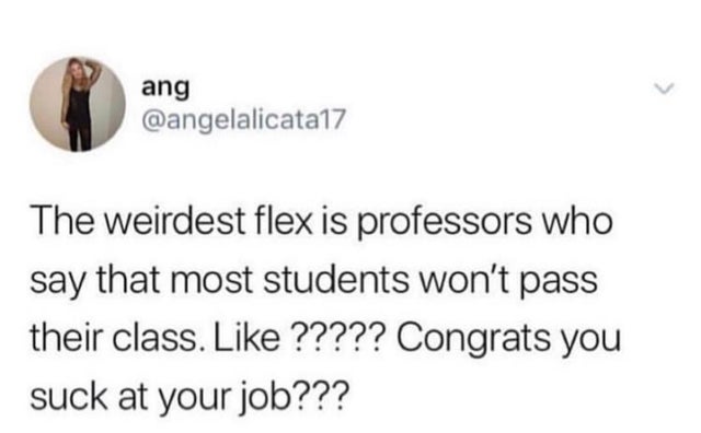 medication says do not operate heavy machinery meme - 92 ang The weirdest flex is professors who say that most students won't pass their class. ????? Congrats you suck at your job???
