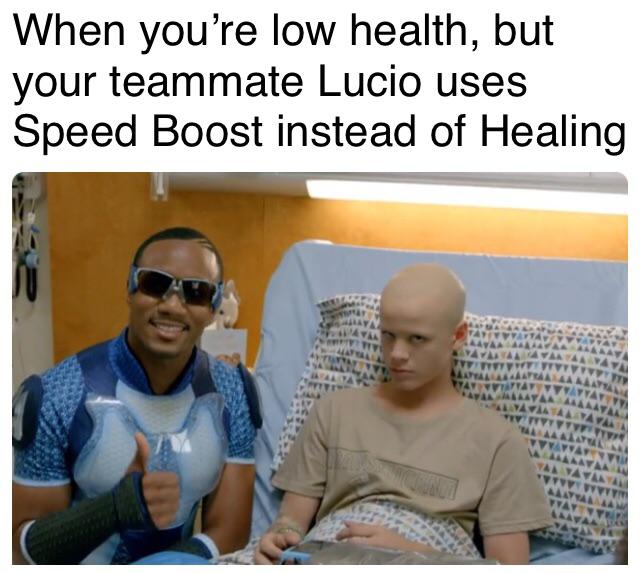 photo caption - When you're low health, but your teammate Lucio uses Speed Boost instead of Healing